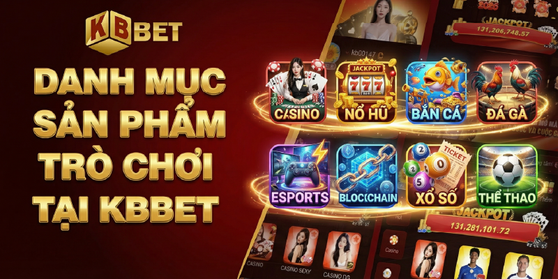 Danh mục sản phẩm trò chơi tại KBBET